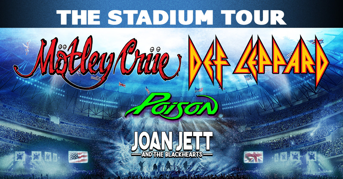 See Motley Crue & Def Leppard With Poison & Joan Jett & The Blackhearts – 2nd Show!