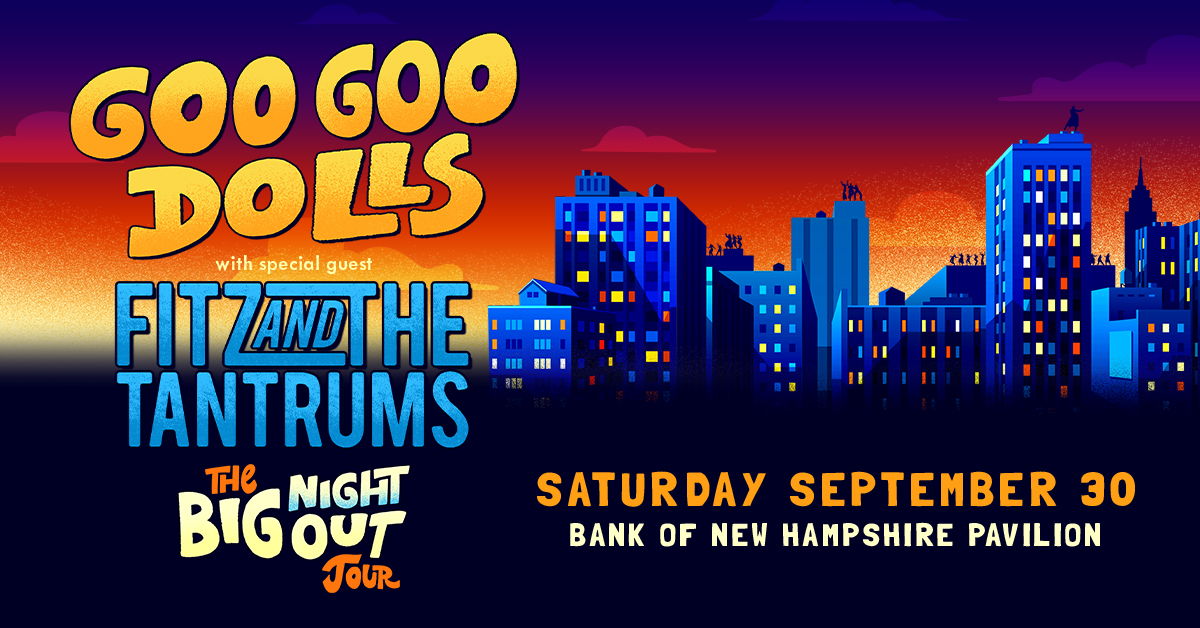 LAST CHANE TO WIN: Goo Goo Dolls at the BankNH Pavilion!