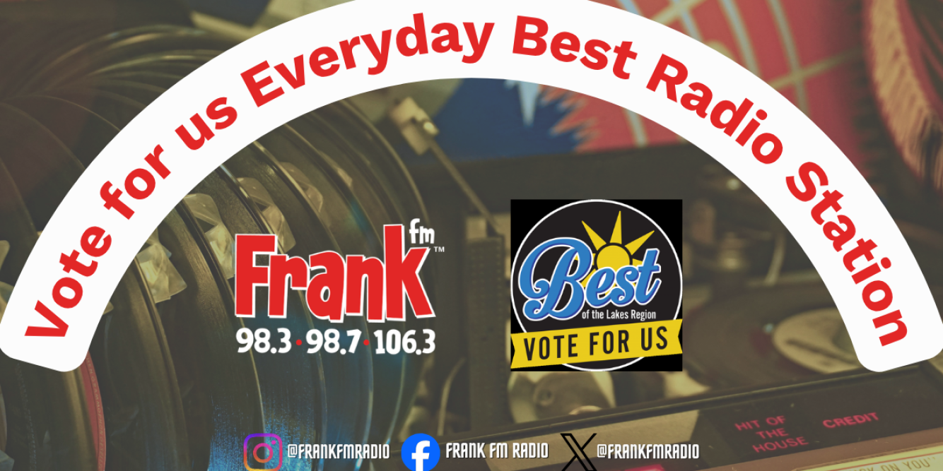 Vote for 98.3 Frank FM – Best Radio Station in the Lakes Region!