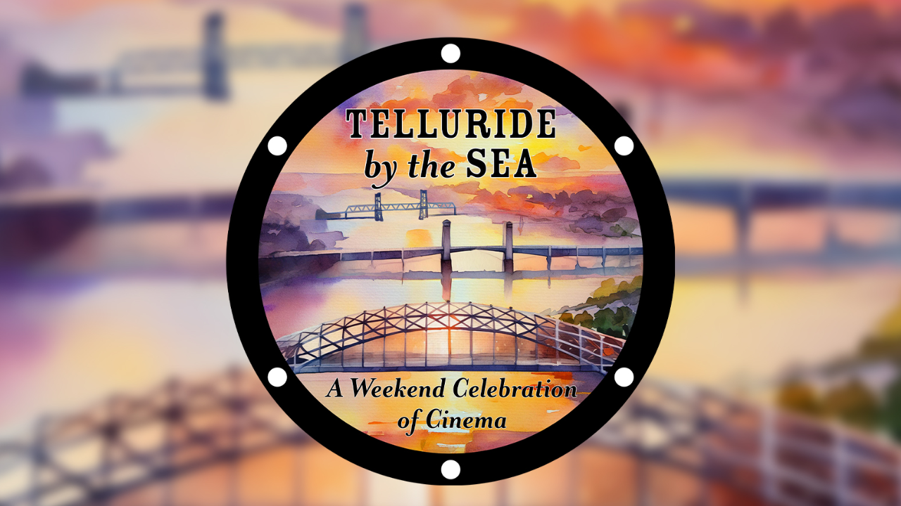 Win Passes to Telluride By The Sea Film Festival!